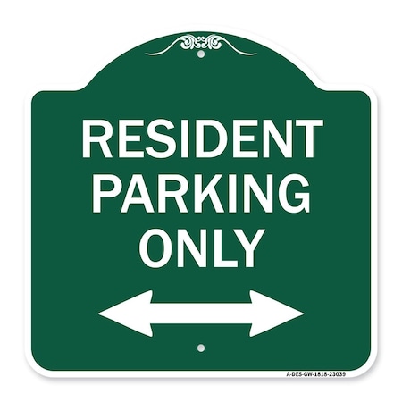 Signmission Reserved Parking Resident Parking Only With Bi-Directional Arrow, Green & White, A-DES-GW-1818-23039 A-DES-GW-1818-23039